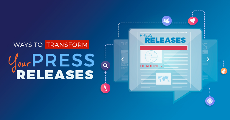 Ways to Transform Your Press Releases